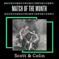Text reading "Match of the Month" with photo of Colin and James outdoors sitting on a statue of a bear with text below reading Scott & Colin