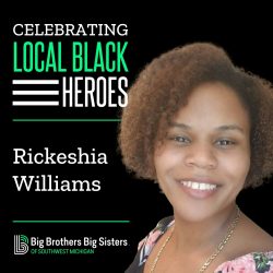 On the left, a logo that says "Celebrating Local Black Heroes" on top of "Rickeshia Williams." At the bottom is the BBBS logo. On the right, Rickeshia is smiling at the camera, pictured from the shoulders up.