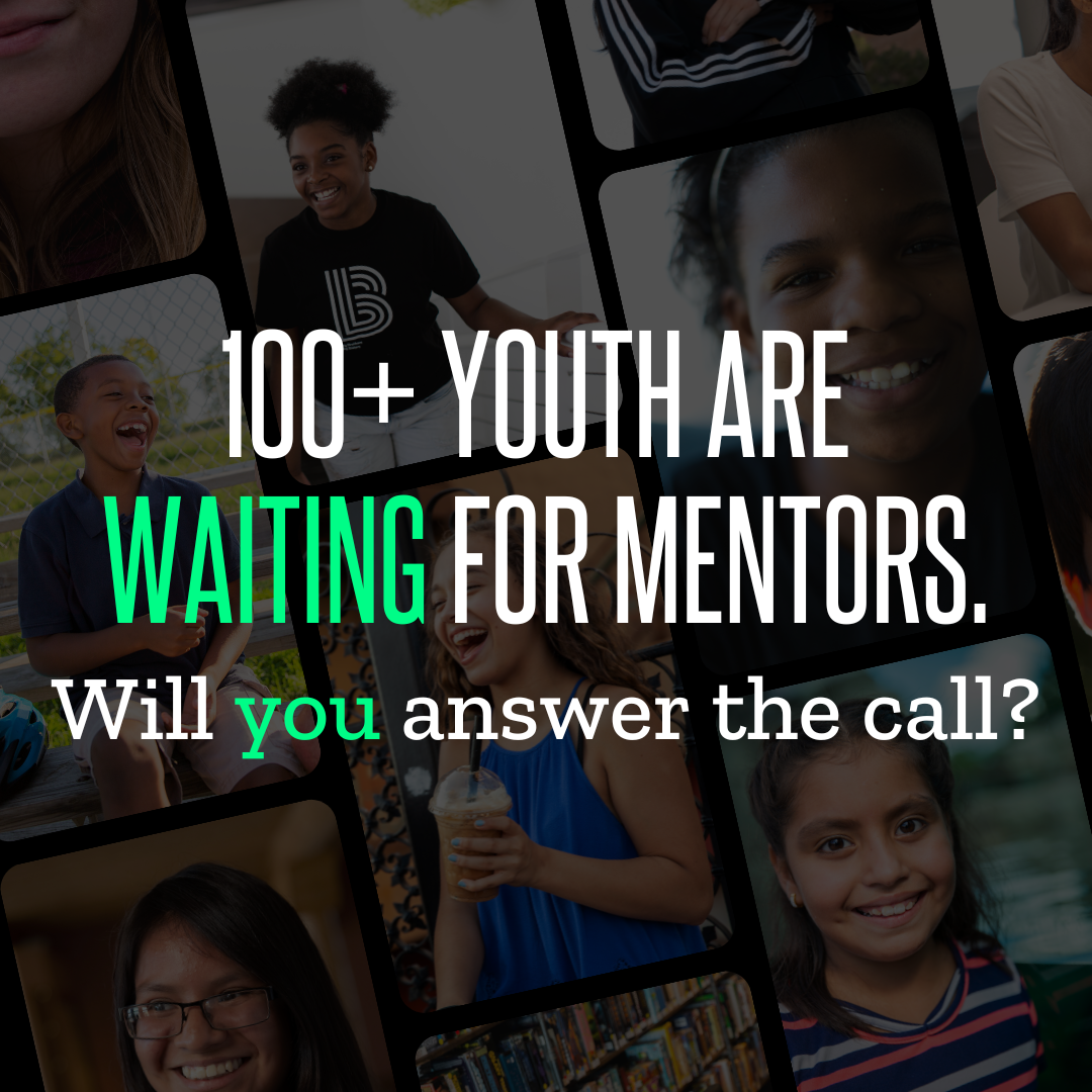 100+ youth are waiting for mentors. Will you answer the call?