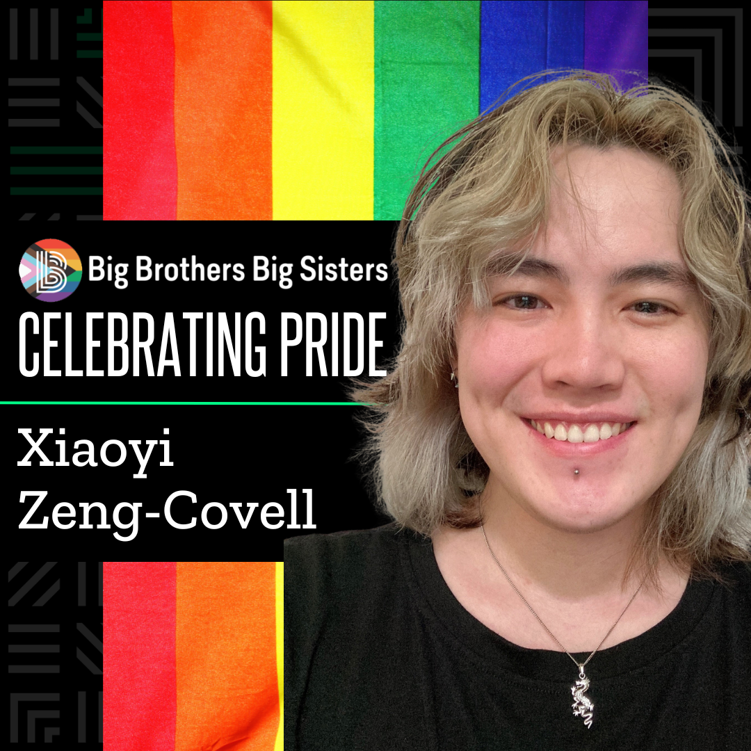 Left: The BBBS Pride logo and the words "Celebrating Pride | Kim Langridge". To the right is a photo of Xiaoyi Zeng-Covell smiling at the camera. In the background is a rainbow Pride flag.